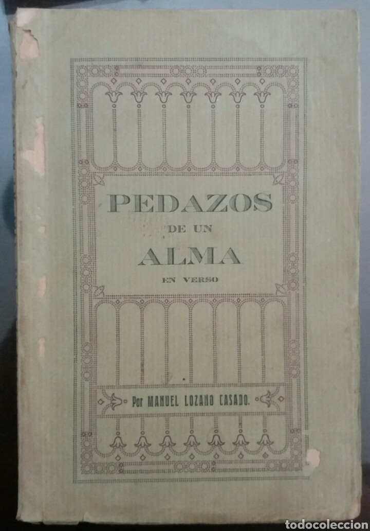 Antiquarische B&uuml;cher: PEDAZOS DE UN ALMA EN VERSO. MANUEL LOZANO CASADO. TORREDONJIMENO. 1925