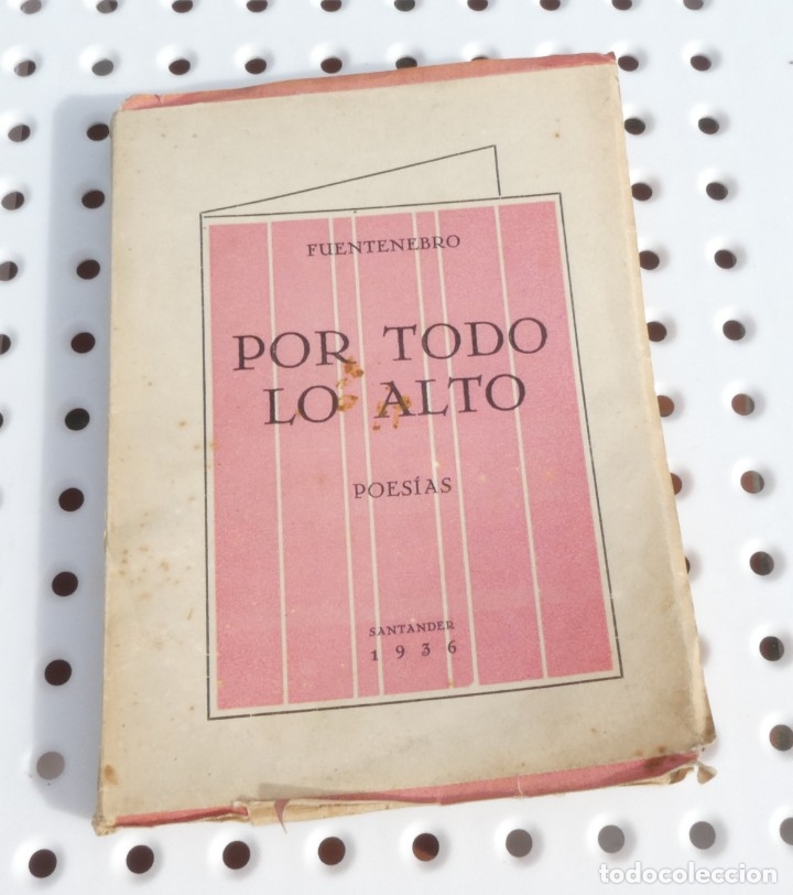 Libros antiguos: Por todo lo alto ( Poes&iacute;as). Fuentenebro. Santander 1936. Pr&oacute;logo Fernando Segura