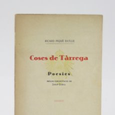 Libros antiguos: COSES DE TÀRREGA, POESIES, 1921, RICARD PIQUÉ BATLLE, IMPR. SAURET, CON DEDICATORIA, TÀRREGA.. Lote 176620844