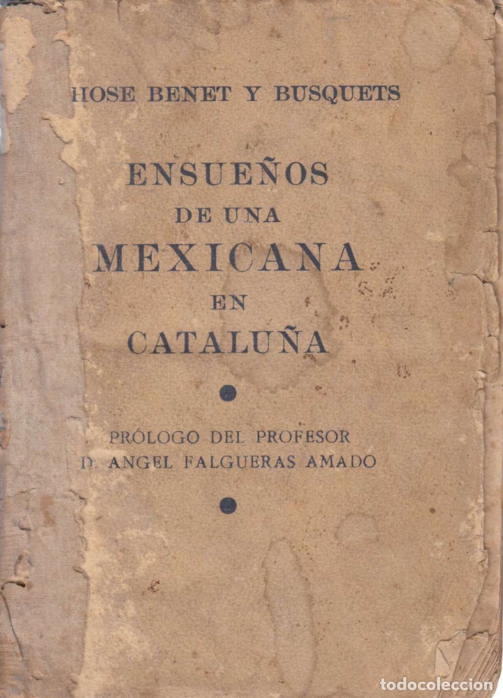 Livres anciens: 0006156 ENSUE&Ntilde;OS DE UNA MEXICANA EN CATALU&Ntilde;A / Chose Benet y Busquets