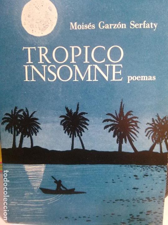 Libros antiguos: tropico insomne, mois&eacute;s garz&oacute;n serfaty.