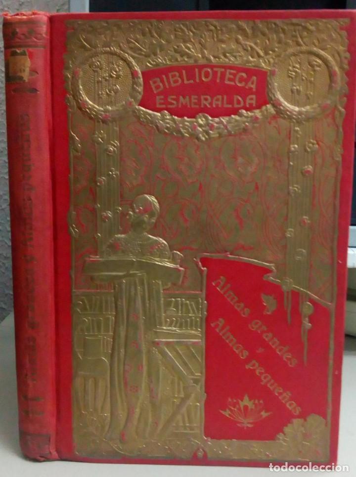 Libros antiguos: ALMAS GRANDES Y ALMAS PEQUE&Ntilde;AS, NARRACIONES FILOSOFICO-SENTIMENTALES, A.VILLANUEVA, A&Ntilde;O 1913,L11998