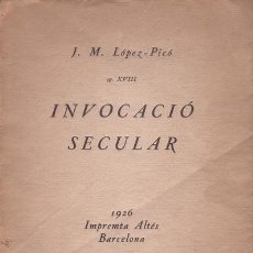 Libros antiguos: LOPEZ-PICO, J.M: INVOCACIO SECULAR. BOIXOS DE JOSEP OBIOLS. 1926. Lote 189937358
