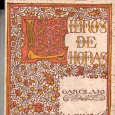 Libros antiguos: LIBROS DE HORAS CORONA : GARCILASO (1916)