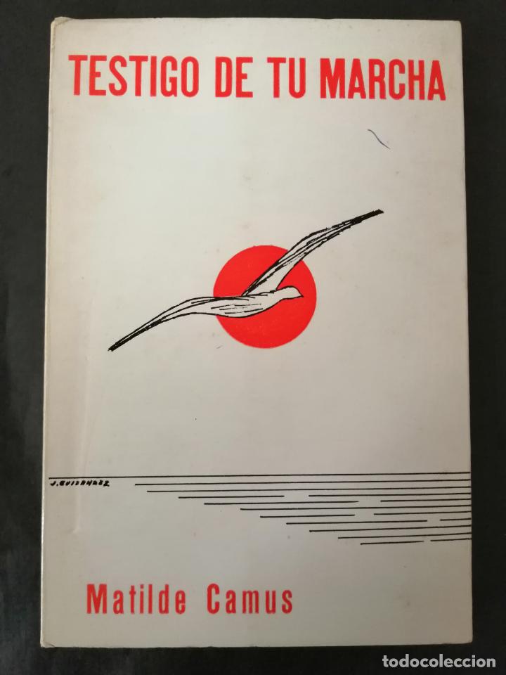 Libros antiguos: Testigo de tu marcha. Matilde Camus. - Foto 1