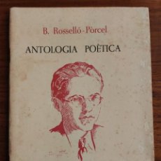 Libros antiguos: B. ROSSELLÓ-PÒRCEL. ANTOLOGIA POÉTICA. MALLORCA, 1989.. Lote 193764805