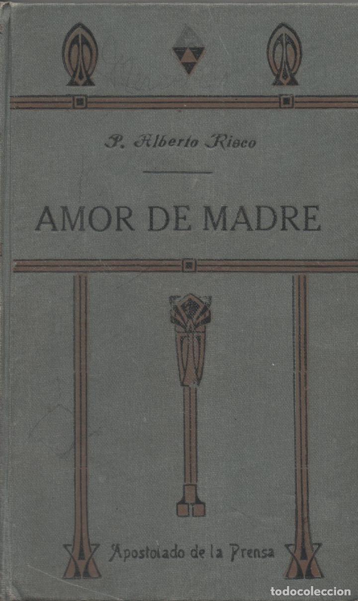Libros antiguos: Amor de madre. P. Alberto Risco. - Foto 1