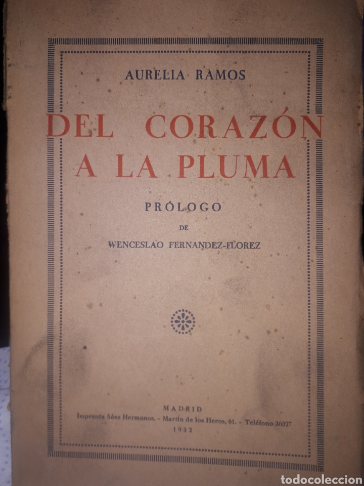 Antiquarische B&uuml;cher: DEL CORAZ&Oacute;N A LA PLUMA AURELIA RAMOS 1932 INTONSO