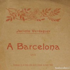 Libros antiguos: VERDAGUER, JACINTO. A BARCELONA. ODA. TIP. L'AVENÇ. BARCELONA 1906. 18,5 X 11 CM. Lote 215119953