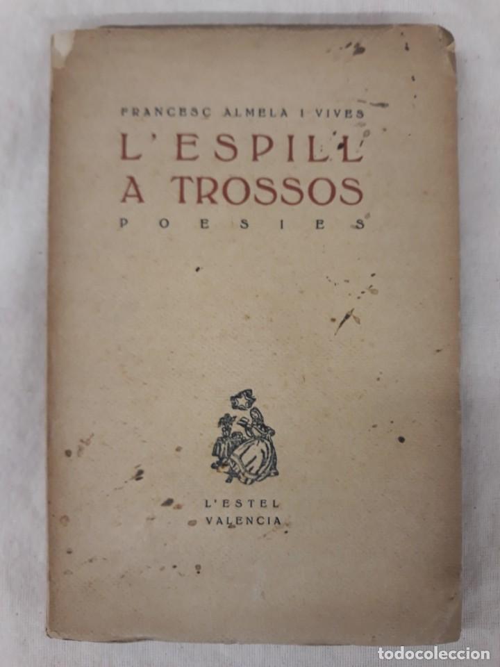 Libros antiguos: ALMELA I VIVES, FRANCESC.L' ESPILL A TROSSOS.POESIES