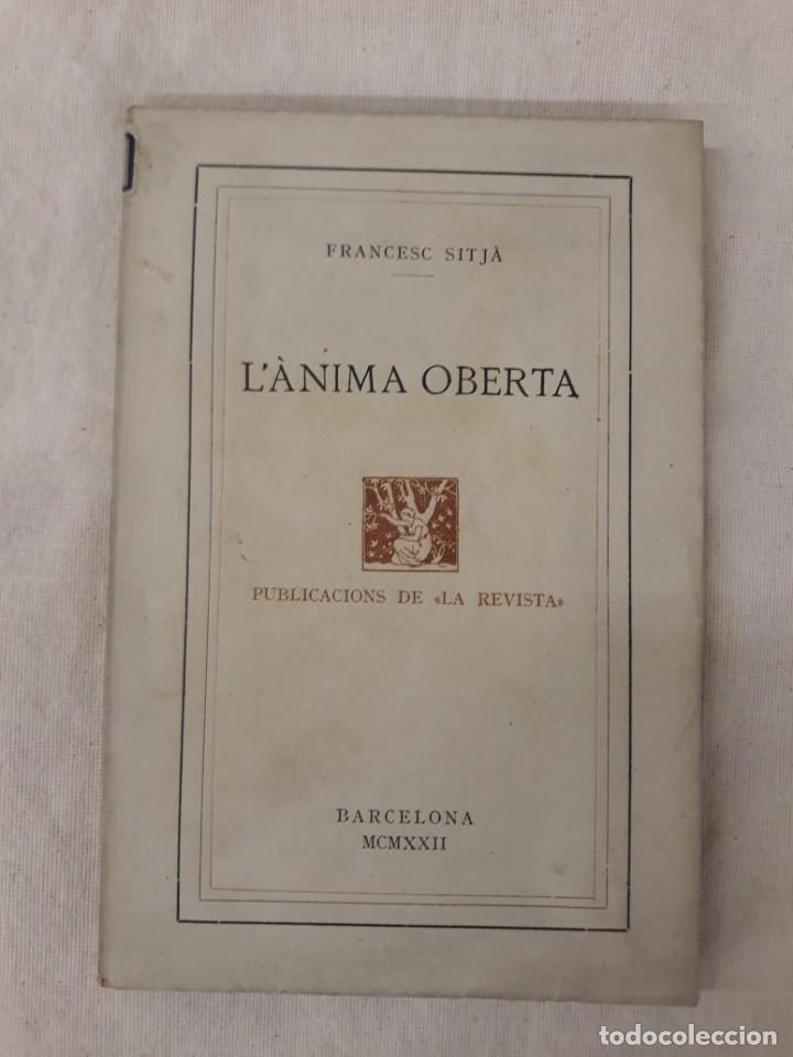 Libros antiguos: SITJ&Agrave;, FRANCESC.L' &Agrave;NIMA OBERTA