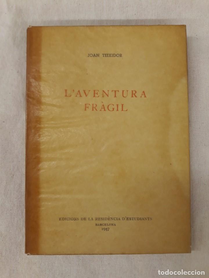 Libros antiguos: TEIXIDOR, JOAN.L' AVENTURA FR&Agrave;GIL