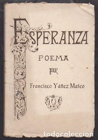 Libros antiguos: ESPERANZA. POEMA DE FRANCISCO YA&Ntilde;EZ MATEO - A-POE-2000