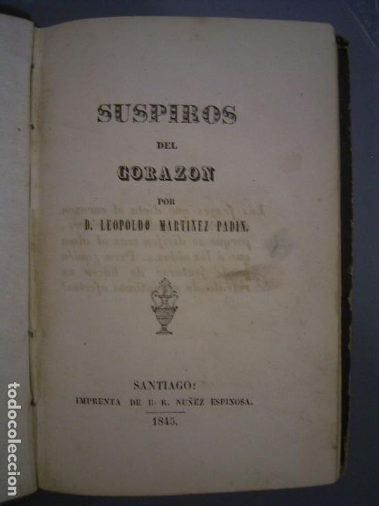 Libros antiguos: SUSPIROS DEL CORAZON - Leopoldo Martinez Padin 1845 Rareza