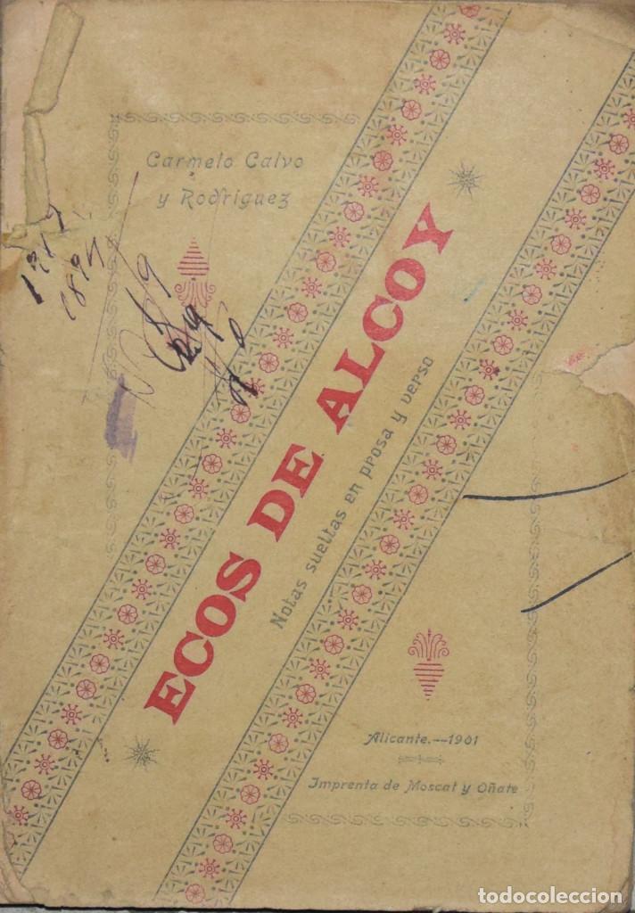 Libros antiguos: ECOS DE ALCOY. NOTAS SUELTAS EN PROSA Y EN VERSO - Carmelo CALVO Y RODR&Iacute;GUEZ
