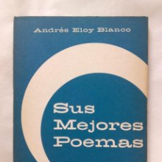 Libros antiguos: SUS MEJORES POEMAS / ANDRES ELOY BLANCO. Lote 227831090