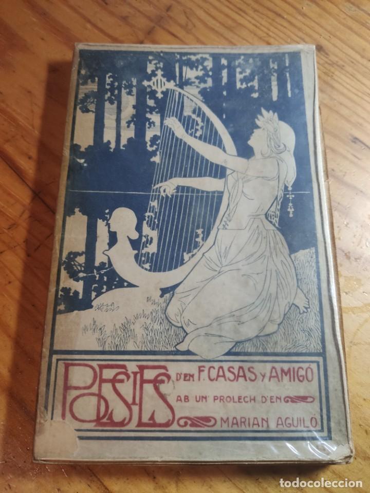 Libros antiguos: POESIES D'EN FRANCISCO CASAS Y AMIGO AMB PROLEG D'EN MARIAN AGUILO Y FUSTER POESIA 1921