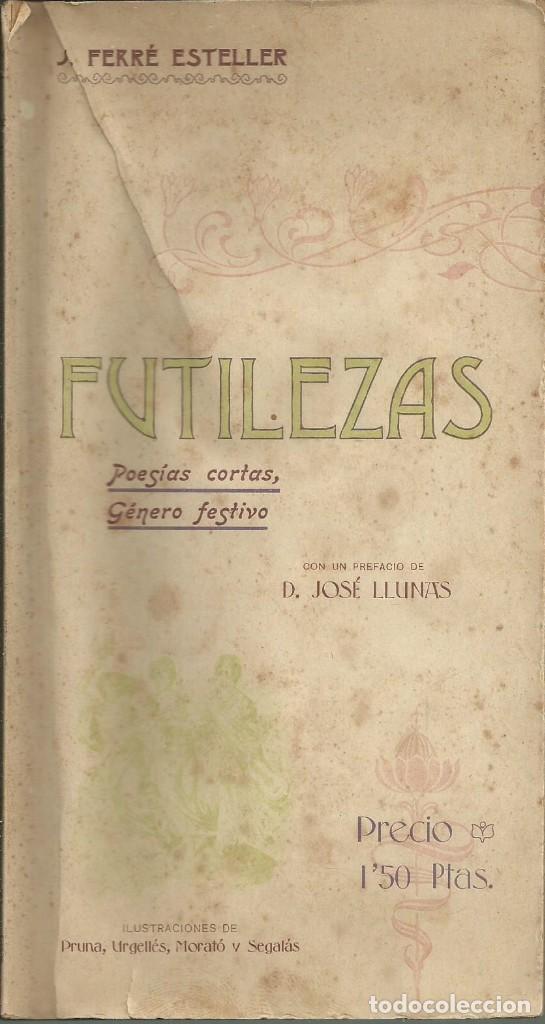 Libros antiguos: Ferr&eacute; Espeller. Futilezas. barcelona 1902, 163 p&aacute;g.