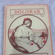 Libros antiguos: ANTIGUO LIBRO DE POESÍA DOLORAS DE RAMON DE CAMPOAMOR 1903