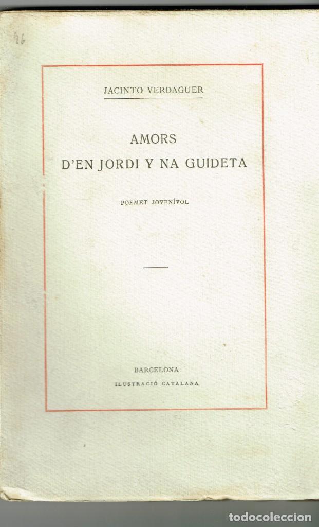 JACINTO VERDAGUER AMORS D'EN JORDI Y NA GUIDETA ILUSTRACIÓ CATALANA 1924 PRIMERA EDICIÓ EX NUMERAT (Libros antiguos (hasta 1936), raros y curiosos - Literatura - Poesía)