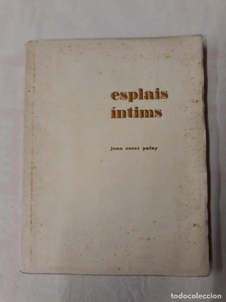 Libros antiguos: CORET PALAY, JOAN. ESPLAIS &Iacute;NTIMS