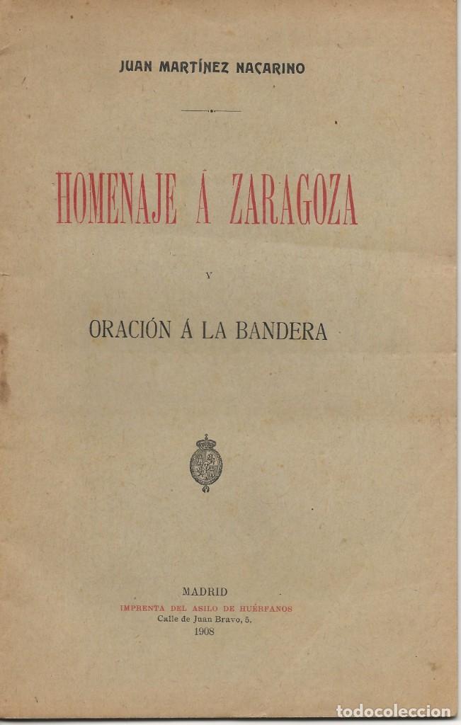 Libros antiguos: HOMENAJE A ZARAGOZA Y ORACI&Oacute;N A LA BANDERA, MADRID, 1908