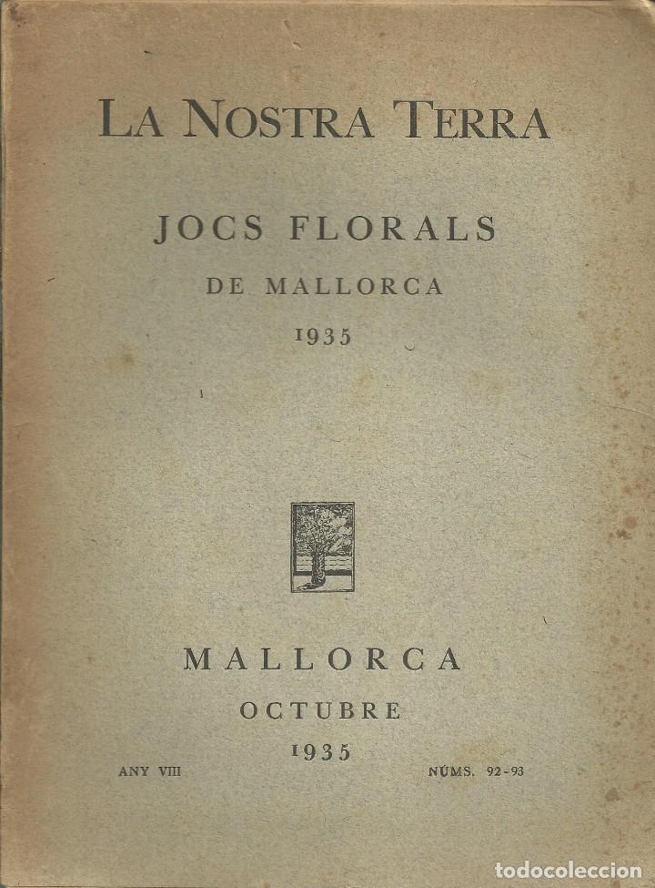Libros antiguos: Mallorca, Jocs Florals . A&ntilde;o 1935. La Nostra Terra. Libro en catal&aacute;n-mallorq&iacute;n