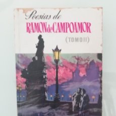 Libros antiguos: POESIAS DE RAMON DE CAMPOAMOR-TOMO II- EDITORIAL RAMON SOPENA- 1974- 304 PGS. Lote 258198545