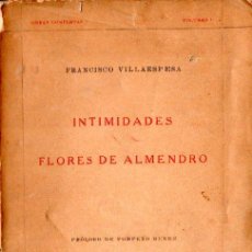 Libros antiguos: FRANCISCO VILLAESPESA : INTIMIDADES / FLORES DE ALMENDRO (SOCIEDAD GENERAL, 1916). Lote 262758350