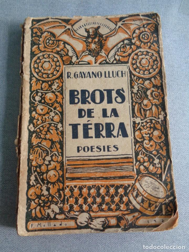 Libros antiguos: Libro poes&iacute;a del valenciano Rafael Gayano LLuch Brots de la terra poesies 1929 -Firmado y dedicado