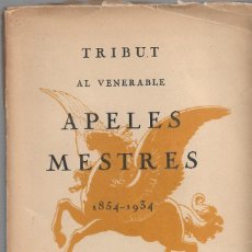 Libros antiguos: TRIBUT AL VENERABLE APELES MESTRES (1854-1934) -CATALÀ-