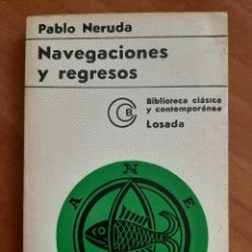 Libros antiguos: 1971 NAVEGACIONES Y REGRESOS - PABLO NERUDA. Lote 269837883