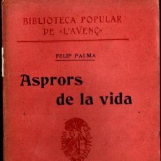 Livros antigos: FELIP PALMA : ASPRORS DE LA VIDA (AVENÇ, 1904) CATALÀ. Lote 271919108