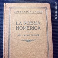 Libros antiguos: LA POESIA HOMERICA. GEORG FINSLER. LABOR 1925.