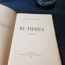 Livros antigos: LIBRO MI TIERRA POESÍAS DE ENRIQUE LOZANO MONFORTE ZARAGOZA 1908 IMPRENTA DEL HOSPICIO. Lote 276477008