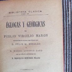 Libros antiguos: EGLOGAS Y GEORGICAS. PUBLIO VIRGILIO MARON. 1879. BIBLIOTECA CLASICA.. Lote 280521118