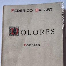 Libros antiguos: LIBRO. DOLORES DE FEDERICO BALART, CON 37 POESÍAS. DE 1928.EDITORIAL PUEYO, MADRID.. Lote 287562898
