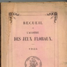 Libros antiguos: 1924 (FRANCÉS Y ALGUNO EN OCCITANO) RECUEIL DE L´ACADEMIE DES JEUX FLORAUX 1924 TOULOUSE