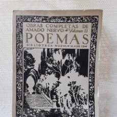 Libros antiguos: AMADO NERVO - OBRAS COMPLETAS VOLUMEN II. POEMAS (BIBLIOTECA NUEVA, 1927)
