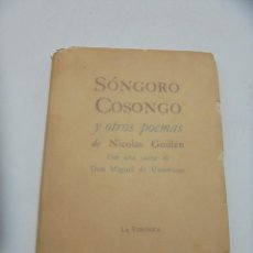 Libros antiguos: SÓNGORO COSONGO Y OTROS POEMAS. NICOLAS GUILLEN. DEDICADO Y FIRMADO AUTOR. 1931. LEER.