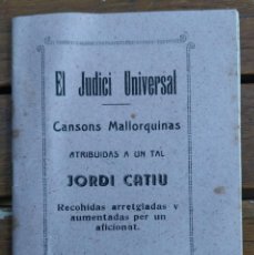 Libri antichi: GLOSES. EL JUDICI UNIVERSAL. CANSONS MALLORQUINAS. JORDI CATIU. MALLORCA, S/DATA.