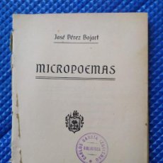Libros antiguos: MICROPOEMAS JOSE PEREZ BOJART 1911 RARÍSIMO. Lote 297869998