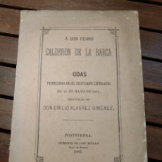 Libros antiguos: A DON PEDRO CALDERÓN DE LA BARCA : ODAS PREMIADAS  EMILIO ÁLVAREZ JIMÉNEZ 1882. PONTEVEDRA. 1 ED