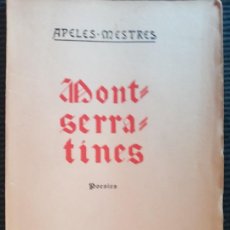 Libros antiguos: MONTSERRATINES. APELES MESTRES. POESIES. 1930.
