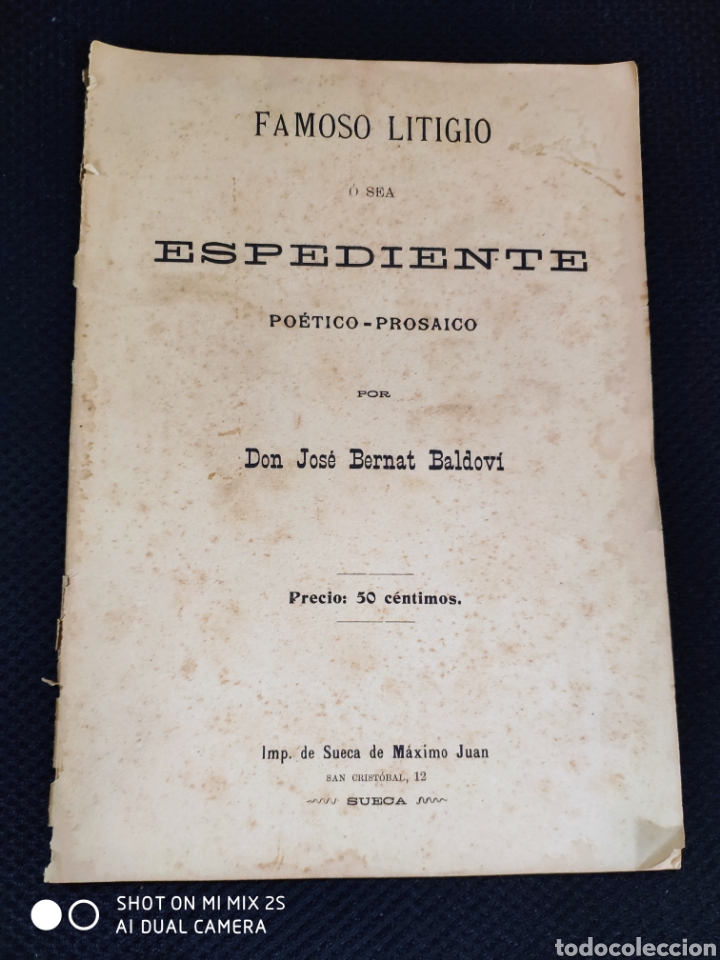 Libri antichi: FAMOSO LITIGIO &Oacute; SEA ESPEDIENTE PO&Eacute;TICO-PROSAICO. BERNAT BALDOV&Iacute;, JOS&Eacute;. M&Aacute;XIMO JUAN. SUECA, 1910