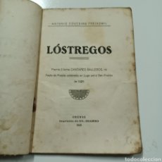 Libros antiguos: LOSTREGOS - ANTONIO COUCEIRO FREIXOMIL 1925 ORENSE IMPRENTA EL DIARIO - GALICIA MUY RARO. Lote 313405738