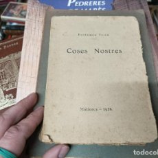 Libros antiguos: COSES NOSTRES . ESCRITS EN PROSA - POESIES MALLORQUINES . BARTOMEU FERRÀ . INCA . 1926 . MALLORCA