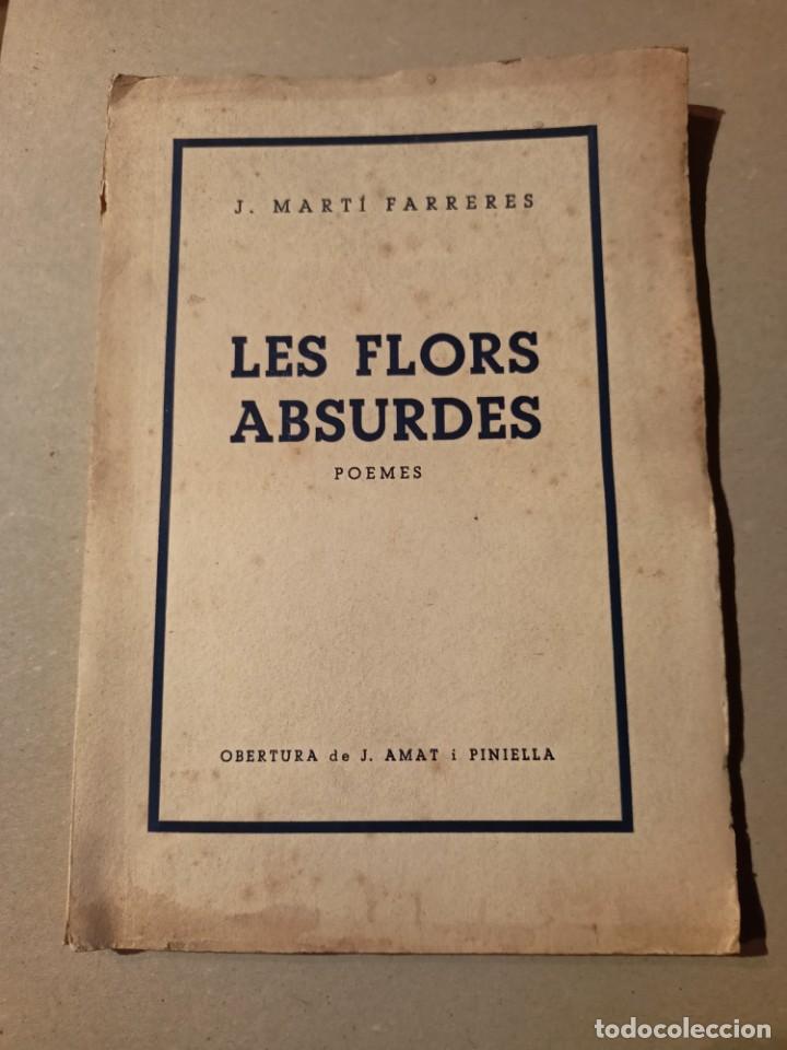 Libros antiguos: Libro de Poesias de J.Mart&iacute; Farreres &rdquo;Les Flors Absurdes&rdquo; del a&ntilde;o 1935