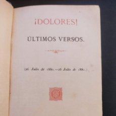 Libros antiguos: DOLORES! ÚLTIMOS VERSOS - 1881. Lote 330717013