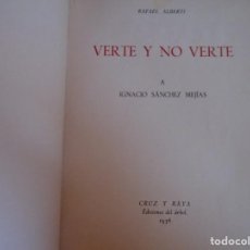 Libros antiguos: RAFAEL ALBERTI/VERTE Y NO VERTE-A IGNACIO SANCHEZ MEJIAS/CRUZ Y RAYA,MADRID 1936.RARO.. Lote 339914348